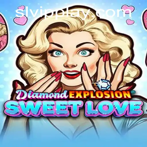 Dive into the Vibrant World of DiamondExplosionSweetLove and Uncover the Secrets of SLVip