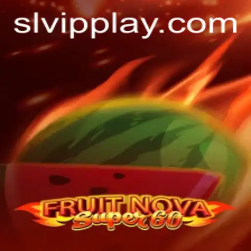 Exploring the Exciting World of FruitNovaSuper60: A Dive into Gameplay and Strategy