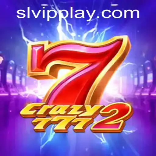 The Thrilling World of Crazy7772 and the Role of SLVip
