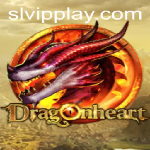 DragonHeart: The Legendary Quest with SLVip Unveiled