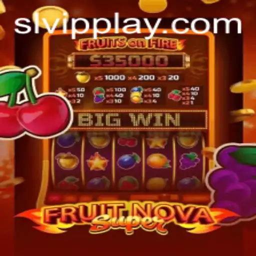 Exploring the Vibrant World of FruitNovaSuper with SLVip