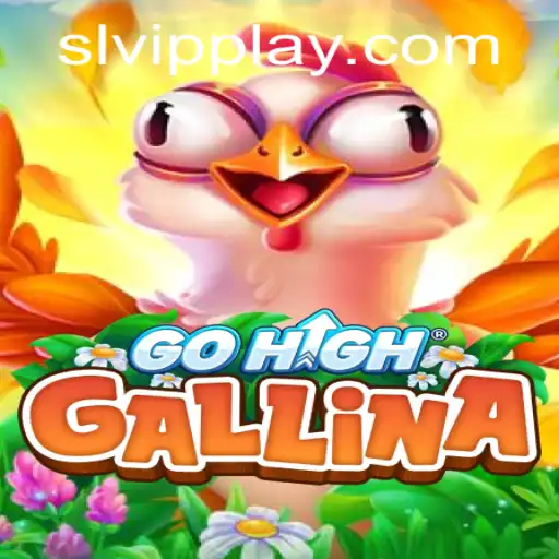 Dive into the Exciting World of GoHighGallina: The Ultimate Challenge with SLVip