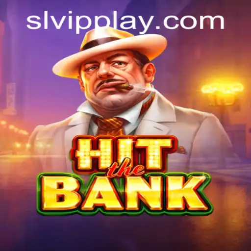 Exploring HitTheBank: The Thrilling New Game with SLVip Feature
