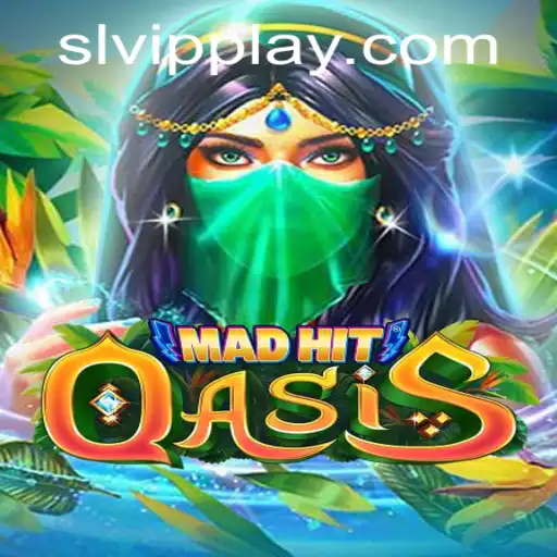 MadHitOasis: Unveiling the Thrill of SLVip Adventures