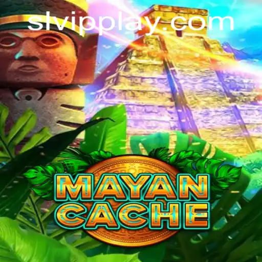 Exploring the Thrilling World of MayanCache: Adventure Awaits with SLVip